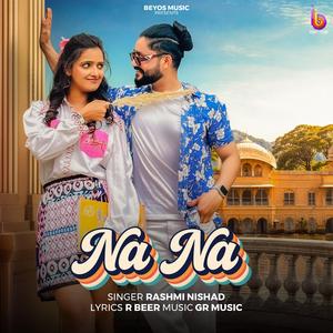 Na Na | Rashmi Nishad | R Beer | GR Music (feat. Muskaan Sharam & Sagar Chouhan)