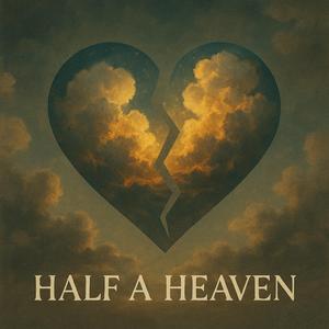 HALF A HEAVEN