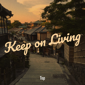 Keep on Living