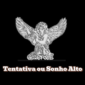 Tentativa ou Sonho Alto