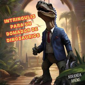 Intríngulis para un domador de dinosaurios