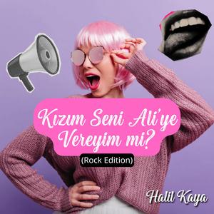 Kızım Seni Ali'ye Vereyim mi? (Rock Edition)