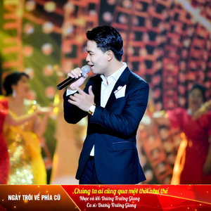 Chúng Ta Ai Cũng Qua Một Thời Như Thế (Ngày Trôi Về Phía Cũ)