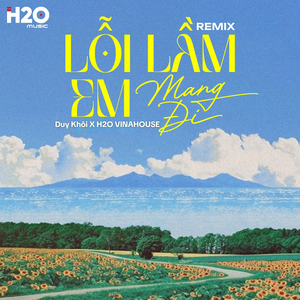 Lỗi Lầm Em Mang Đi (Remix)