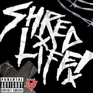 SHRED LIFE!