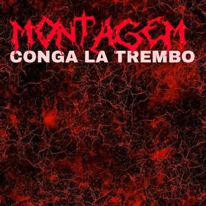 MONTAGEM CONGA LA TREMBO