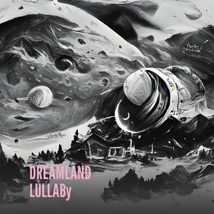 DREAMLAND LULLABy