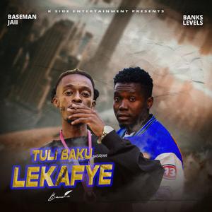 TULI BAKU LEKAFYE (feat. Banks Levels)