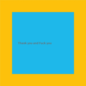 Thank You And **** You