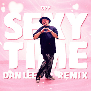 Sexy Time (Dan Lee Remix)