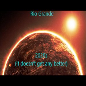 2020s (It Doesn't Get Any Better)