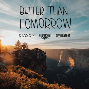 Better Than Tomorrow (feat. Devin Barrus)