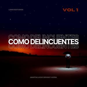 COMO DELINCUENTES (feat. Seroky, JMartin0511 & Acera)