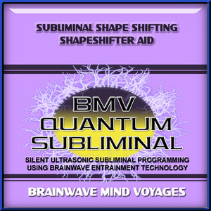 Subliminal Shape Shifting Shapeshifter Aid - Silent Ultrasonic Track