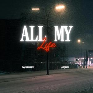 ALL MY LIFE (feat. Jatyran)