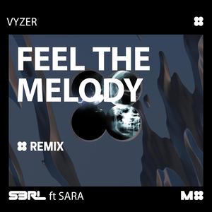 Feel the Melody (Vyzer Remix)