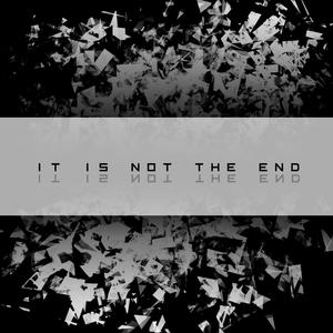 It Is Not The End