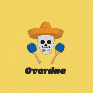 Overdue (feat. Yung Bobby)