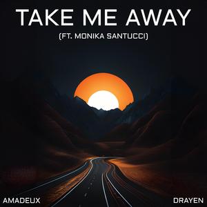 Take Me Away (feat. Monika Santucci)