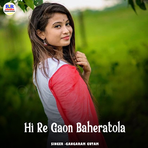 Hi Re Gaon Baheratola