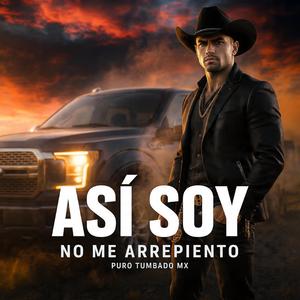 Así Soy, No Me Arrepiento
