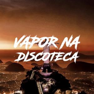 VAPOR NA DISCOTECA (SUPER SLOWED)