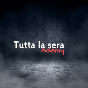 Tutta la sera