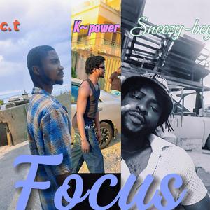 Focus (feat. K-power & Sneezy boy)