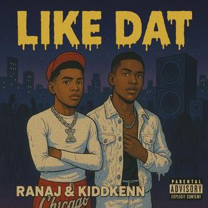 Like Dat (feat. Kidd Kenn)