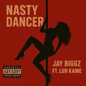 Nasty Dancer (feat. Luh kaine)