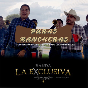 Puras Rancheras: Con Dinero Puedes / Paso a Paso / La Tumba Falsa