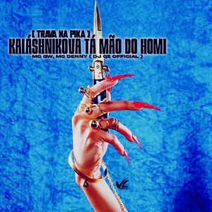 (Trava na Pika) Kaláshnikova Tá na Mão