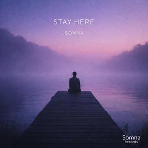 Stay Here