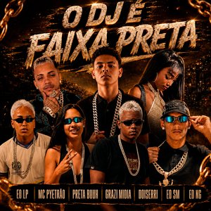O Dj é Faixa Preta