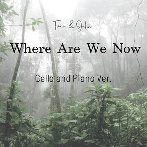 Where Are We Now (Cello and Piano Ver.)
