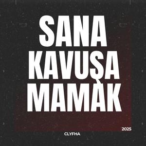 Sana Kavuşamamak