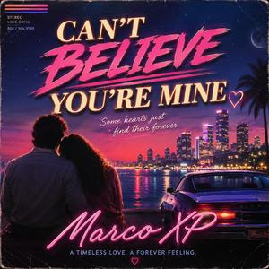Can't believe you're mine