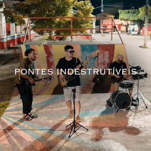 Pontes Indestrutíveis (Cover)