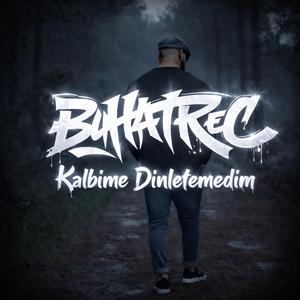 Kalbime Dinletemedim