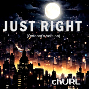 Just Right (October's Version)