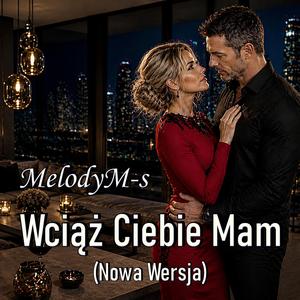 Wciąż Ciebie Mam (Nowa Wersja)