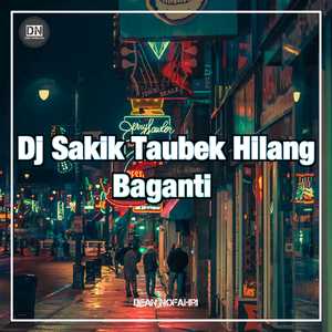 Dj Sakik Taubek Hilang Baganti