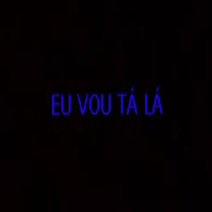 Eu vou tá lá