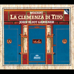 La clemenza di Tito K.621 / Act 1:"Te della patria il Padre" - "Basta basta oh miei fidi"