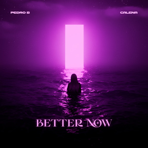 Better Now (Extended)