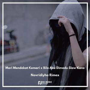 Mari Mendekat Kemari x Bila Aku Dimadu Slow Kane