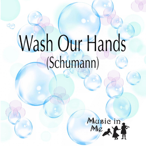Wash Our Hands (Schumann)