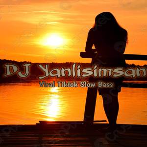 Dj Yanlisimsan Slow Bass
