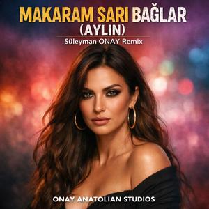 Makaram Sarı Bağlar (feat. Aylin)