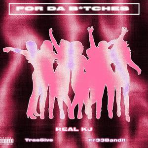 For Da B*****s (feat. Fr33bandit & Trae5ive)
